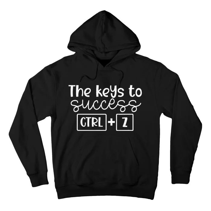 The Keys To Success Ctrl + Z Funny Technology Teacher Gift Hoodie