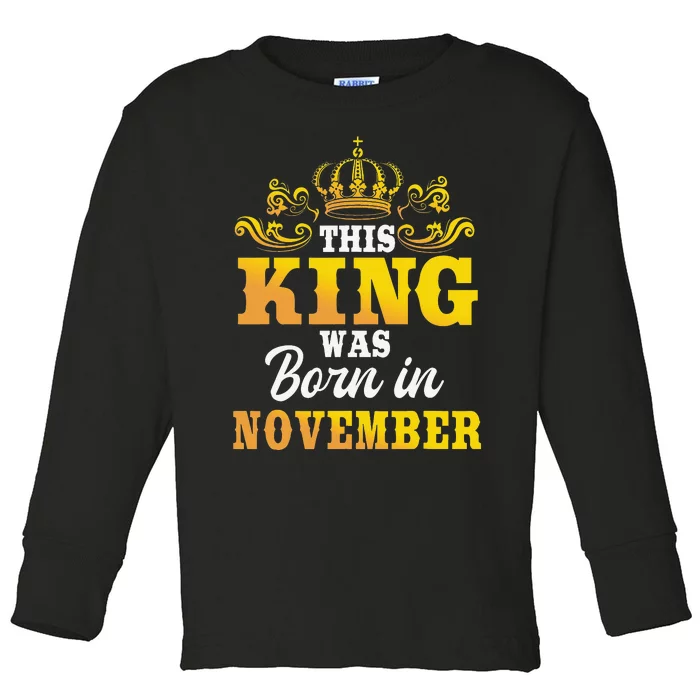 This King Was Born In November Birthday Party Celebration Toddler Long Sleeve Shirt