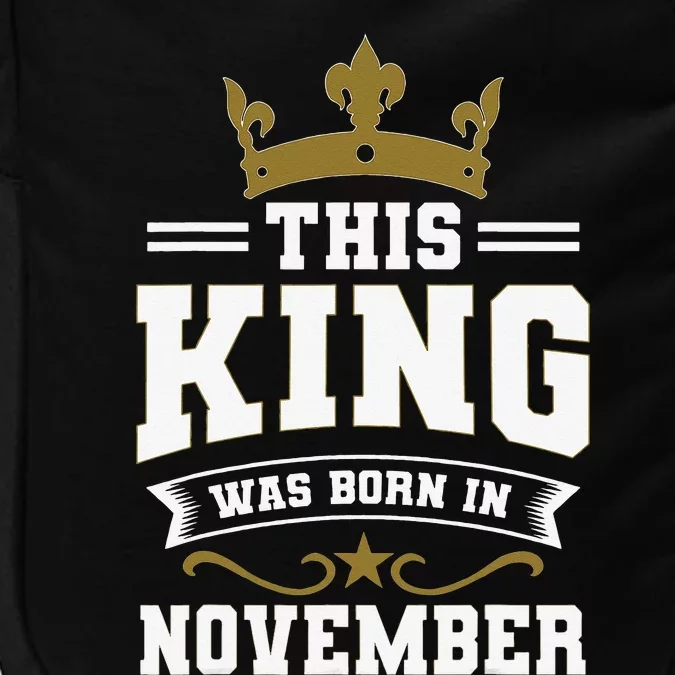 This King Was Born In November Birthday Party Celebration Impact Tech Backpack