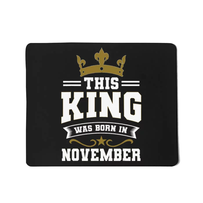 This King Was Born In November Birthday Party Celebration Mousepad