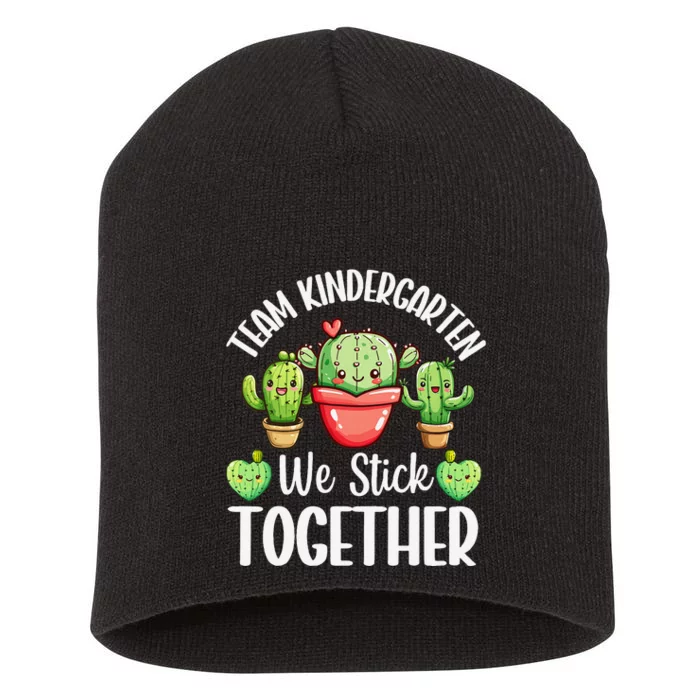 Team Kindergarten We Stick Together Cactus Back To School Gift Short Acrylic Beanie