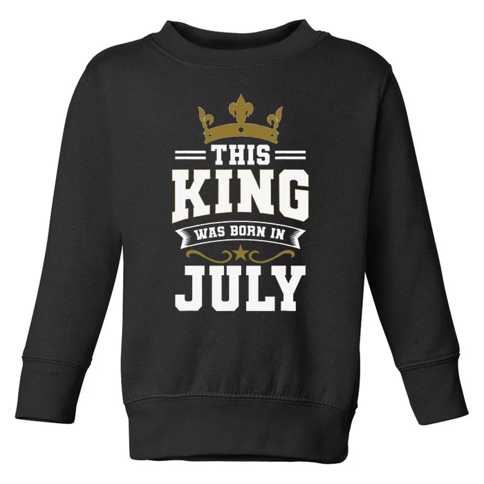 This King Was Born In July Birthday Party Celebration Toddler Sweatshirt