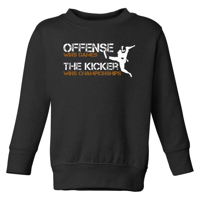 The Kicker Wins Championships Football Toddler Sweatshirt