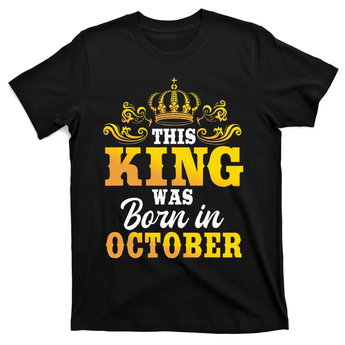 This King Was Born In October Birthday Party Celebration T-Shirt