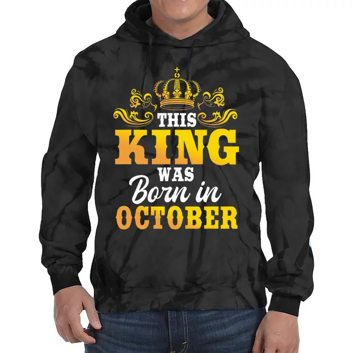 This King Was Born In October Birthday Party Celebration Tie Dye Hoodie