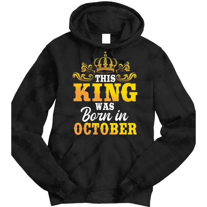 This King Was Born In October Birthday Party Celebration Tie Dye Hoodie