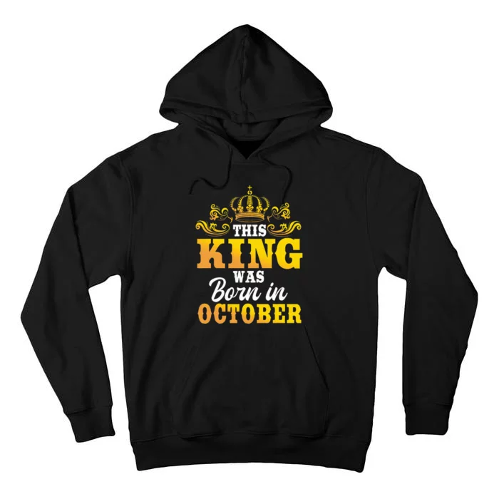 This King Was Born In October Birthday Party Celebration Tall Hoodie