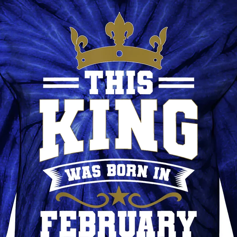 This King Was Born In February Birthday Party Celebration Tie-Dye Long Sleeve Shirt