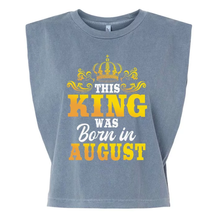 This King Was Born In August Birthday Party Celebration Garment-Dyed Women's Muscle Tee