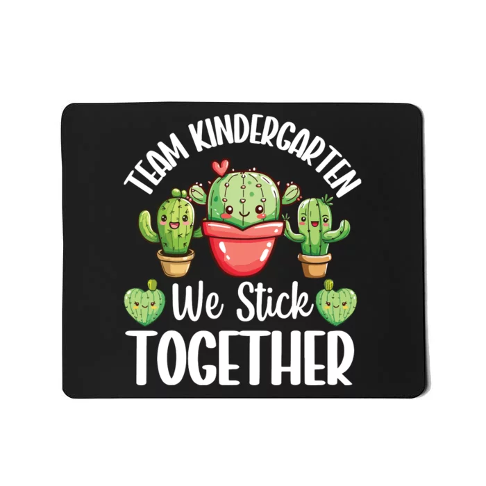 Team Kindergarten We Stick Together Cactus Back To School Mousepad