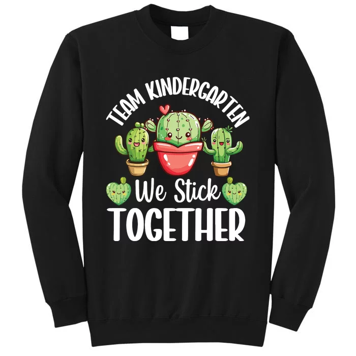 Team Kindergarten We Stick Together Cactus Back To School Tall Sweatshirt