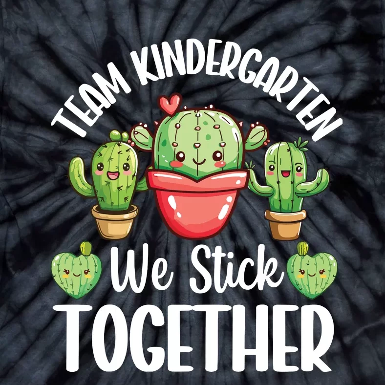 Team Kindergarten We Stick Together Cactus Back To School Tie-Dye T-Shirt