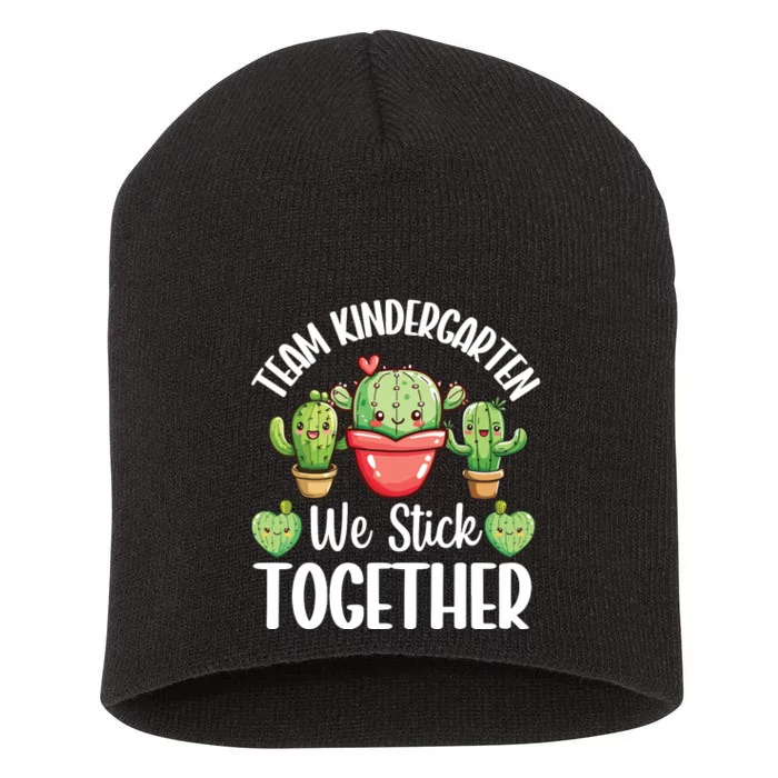 Team Kindergarten We Stick Together Cactus Back To School Short Acrylic Beanie