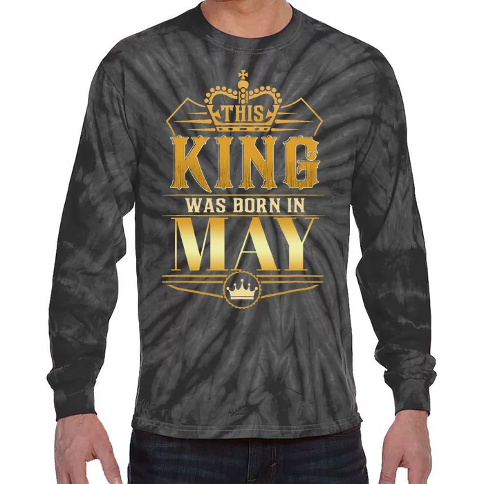 This King was born in May Birthday King Best Birthday Tie-Dye Long Sleeve Shirt