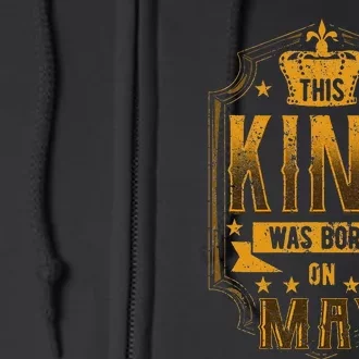 This King Was Born In May Royal Theme Birthday Party Full Zip Hoodie