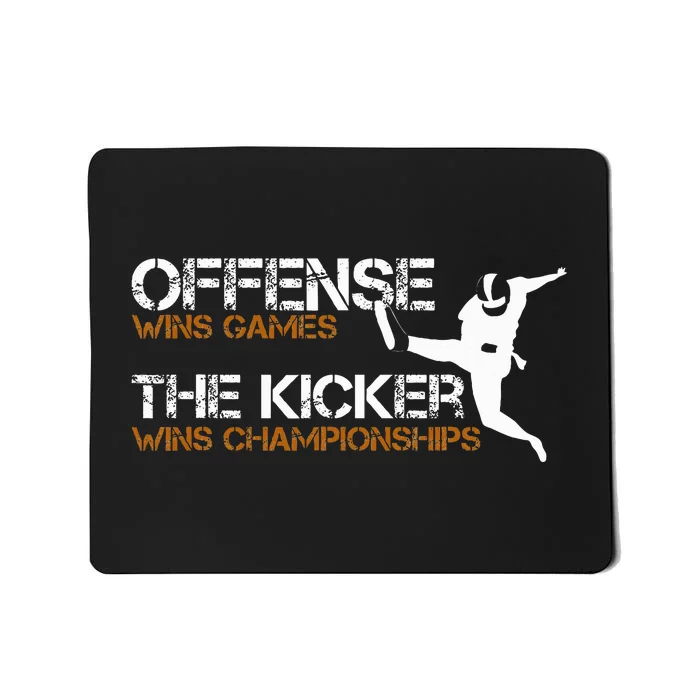 The Kicker Wins Championships Football Mousepad