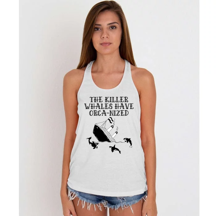 The Killer Whales Have Orca Nized Killer Whales Rich Environmentalist Women's Knotted Racerback Tank