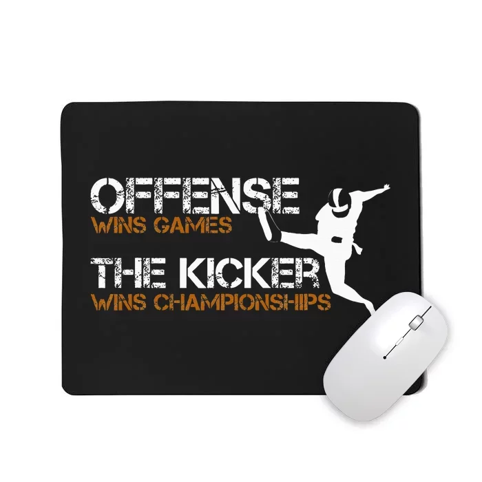 The Kicker Wins Championships Football Mousepad