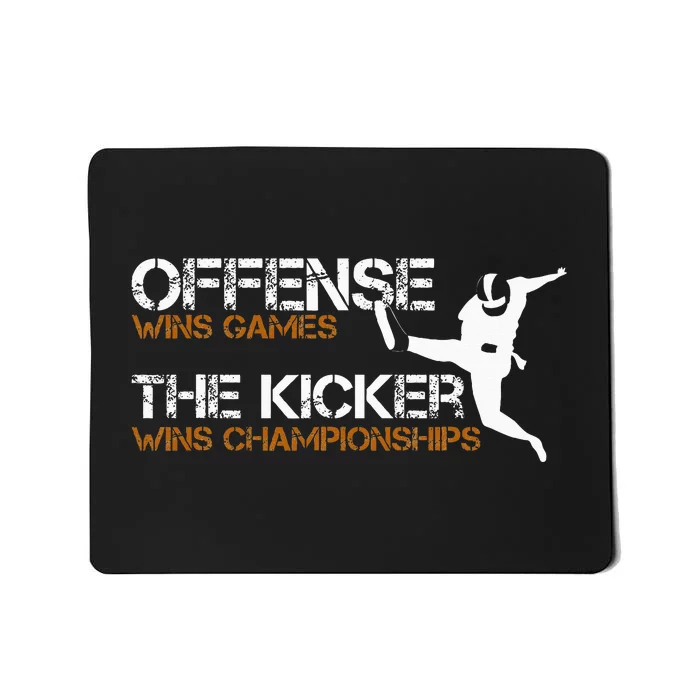 The Kicker Wins Championships Football Mousepad