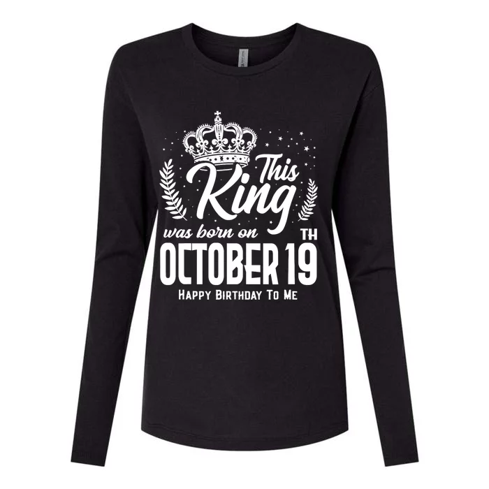 This King Was Born On October 19th Funny Birthday Oct 19 Womens Cotton Relaxed Long Sleeve T-Shirt