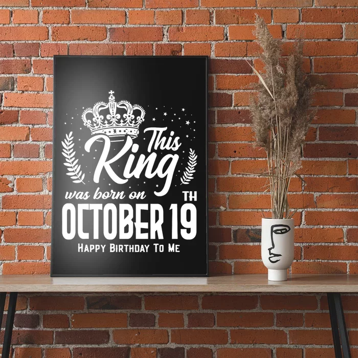 This King Was Born On October 19th Funny Birthday Oct 19 Poster