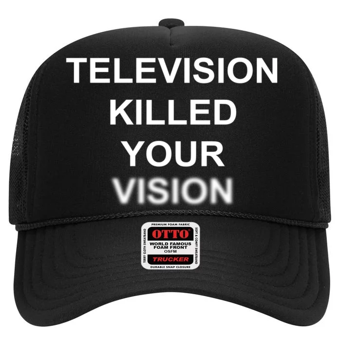 Television Killed Your Vision High Crown Mesh Trucker Hat