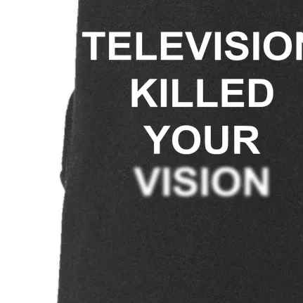 Television Killed Your Vision Doggie 3-End Fleece Hoodie