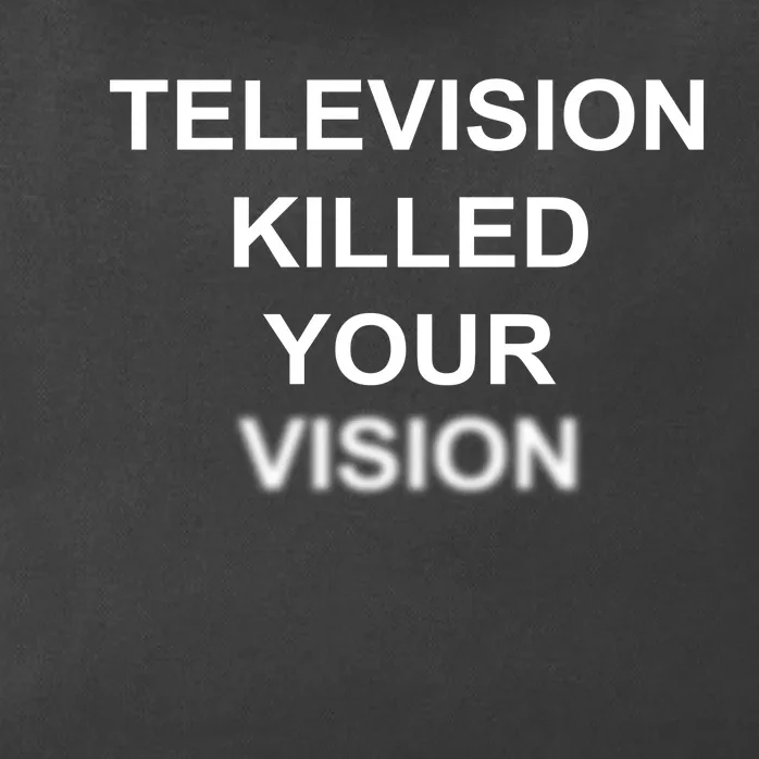 Television Killed Your Vision Zip Tote Bag