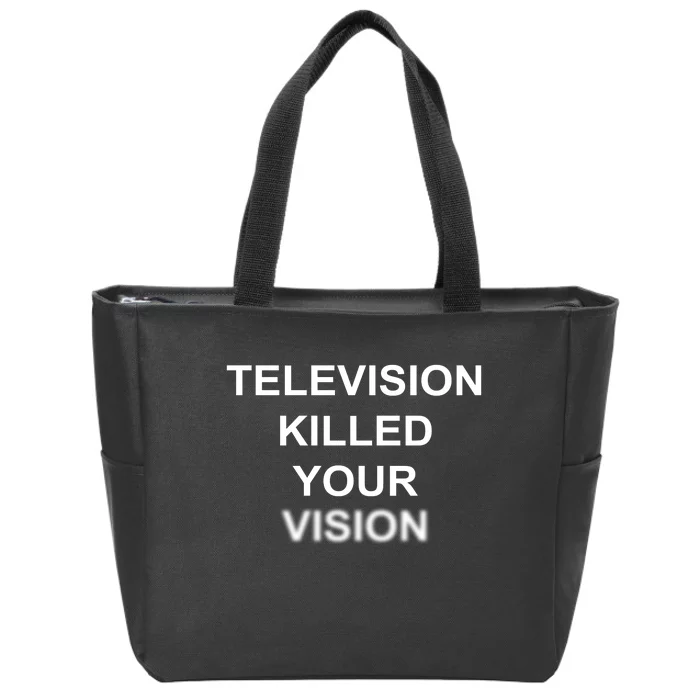 Television Killed Your Vision Zip Tote Bag