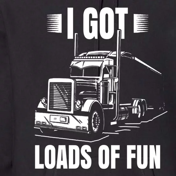 Trucker Lorry 18 Wheeler CDL Trailer Highway Truck Driver Premium Hoodie