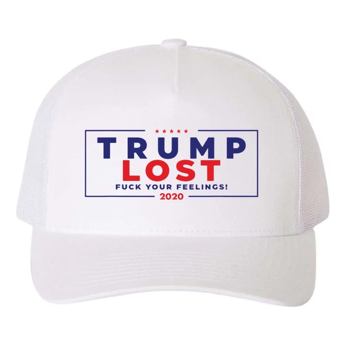 Trump Lost 2024 Fuck Your Feeling Yupoong Adult 5-Panel Trucker Hat