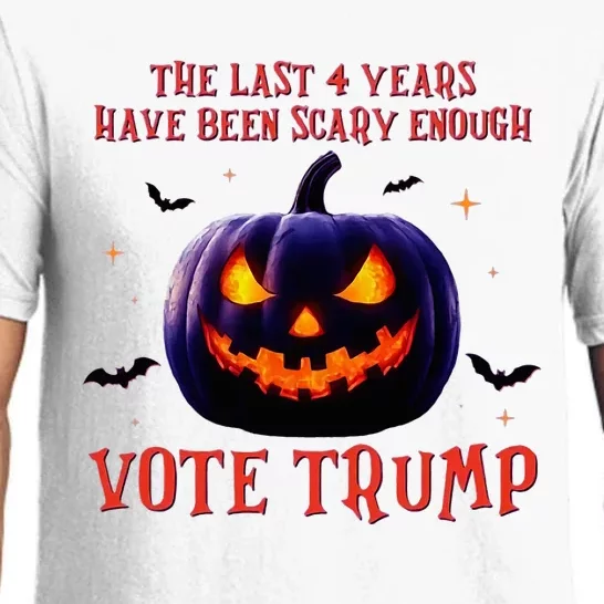 The Last 4 Years Have Been Scary Enough Vote Trump In 2024 Pajama Set