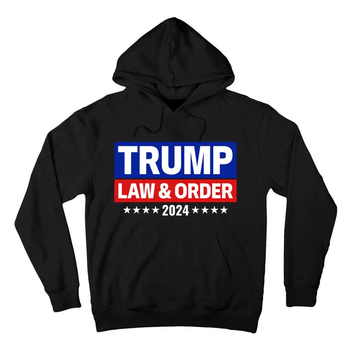 Trump Law And Order 2024 Tall Hoodie