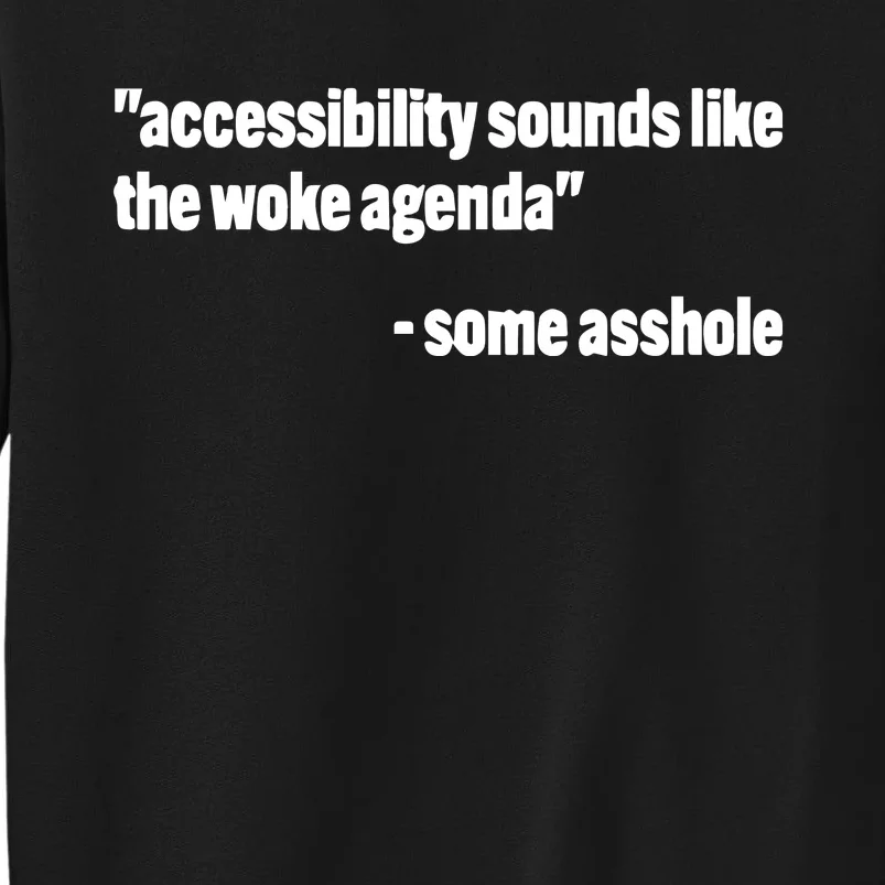 Todd Libby Accessibility Sounds Like The Woke Agenda Some Asshole Sweatshirt