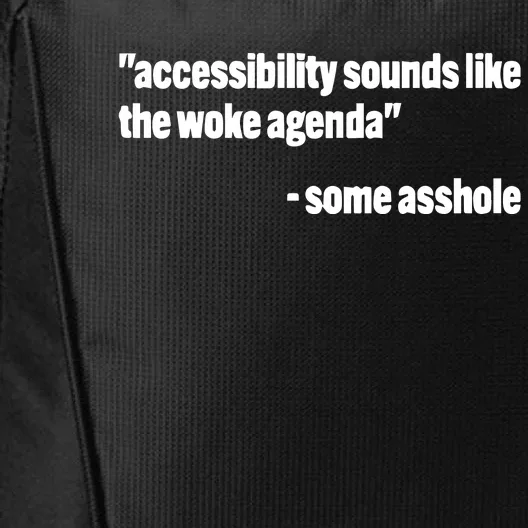 Todd Libby Accessibility Sounds Like The Woke Agenda Some Asshole City Backpack