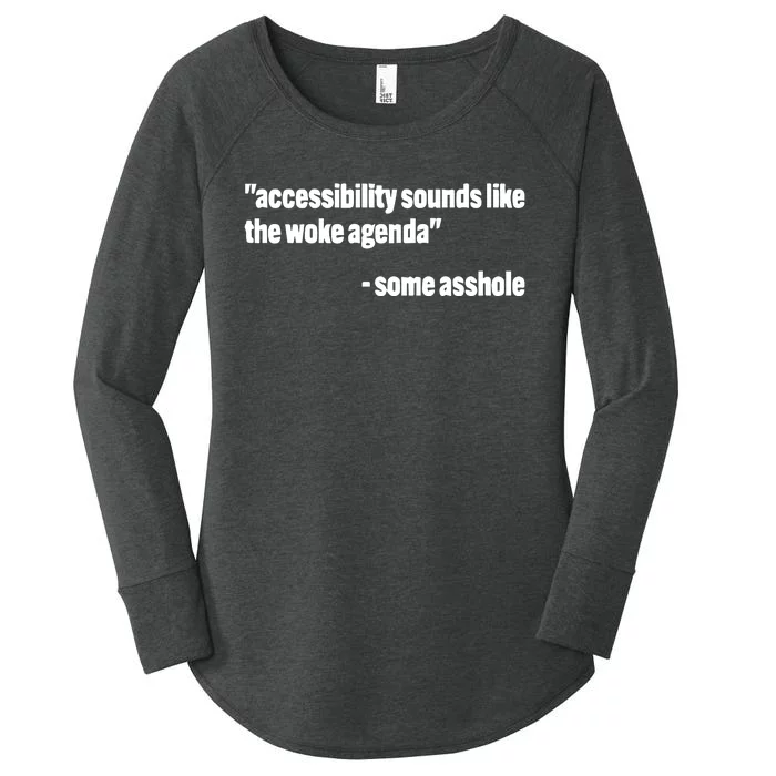 Todd Libby Accessibility Sounds Like The Woke Agenda Some Asshole Women's Perfect Tri Tunic Long Sleeve Shirt