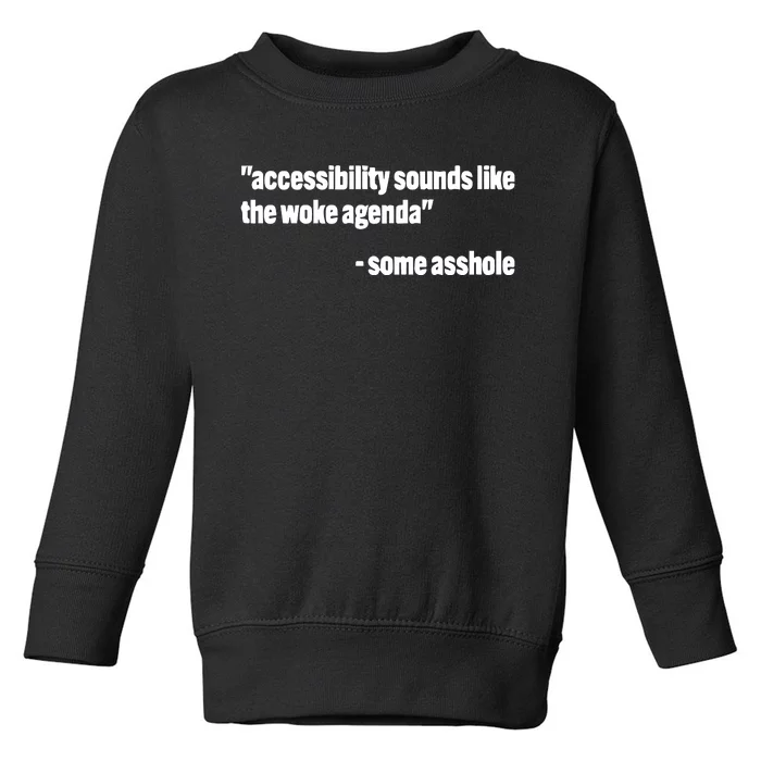 Todd Libby Accessibility Sounds Like The Woke Agenda Some Asshole Toddler Sweatshirt