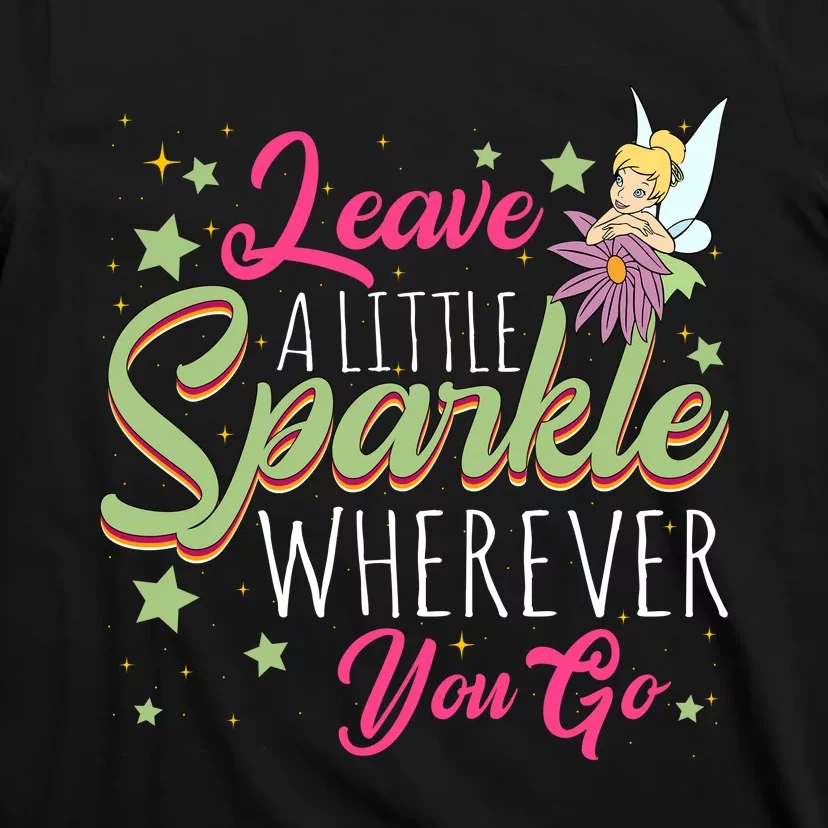 Tinkerbell Leave A Little Wherever You Go Tinkerbell Magic T-Shirt