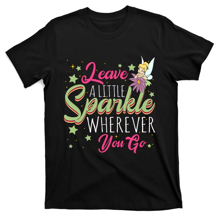 Tinkerbell Leave A Little Wherever You Go Tinkerbell Magic T-Shirt