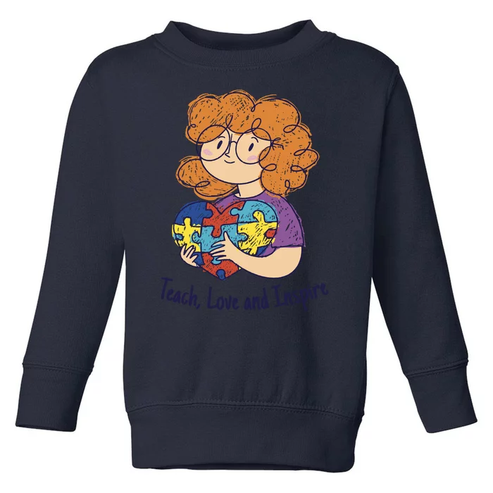 Teach Love And Inspire Teacher Autism Toddler Sweatshirt