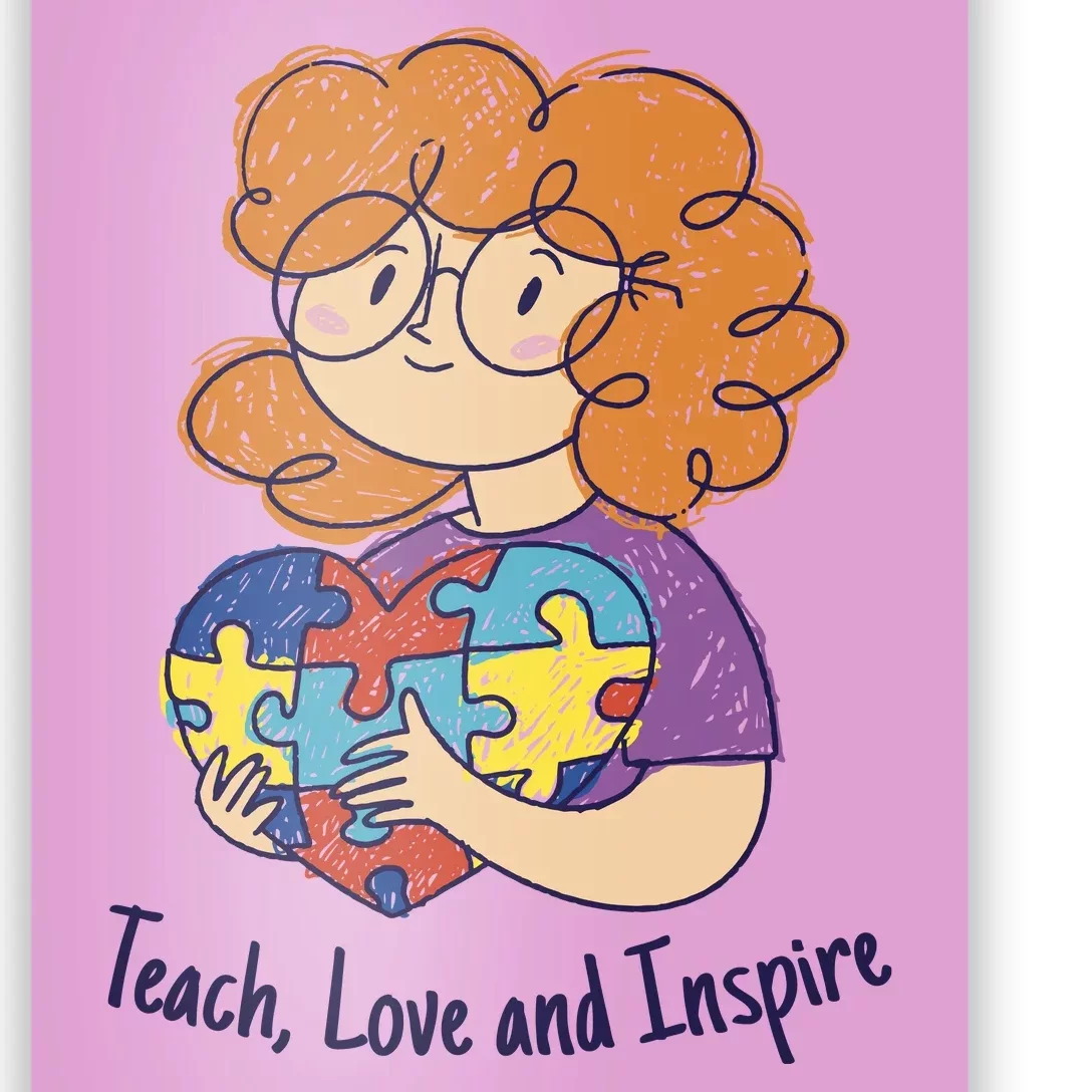 Teach Love And Inspire Teacher Autism Poster