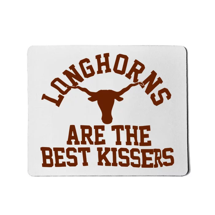 Texas Longhorn Are The Best Kissers Mousepad