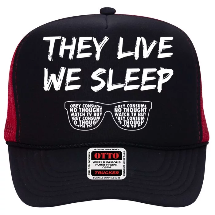 They Live And We Sleep High Crown Mesh Trucker Hat