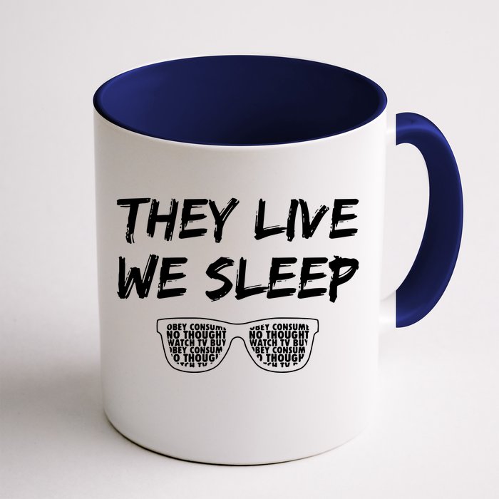 They Live And We Sleep Front & Back Coffee Mug