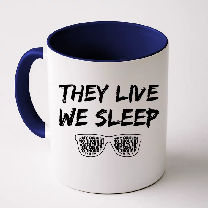 They Live And We Sleep Front & Back Coffee Mug