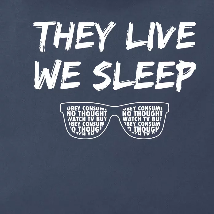 They Live And We Sleep Zip Tote Bag