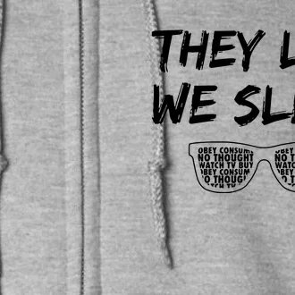 They Live And We Sleep Full Zip Hoodie