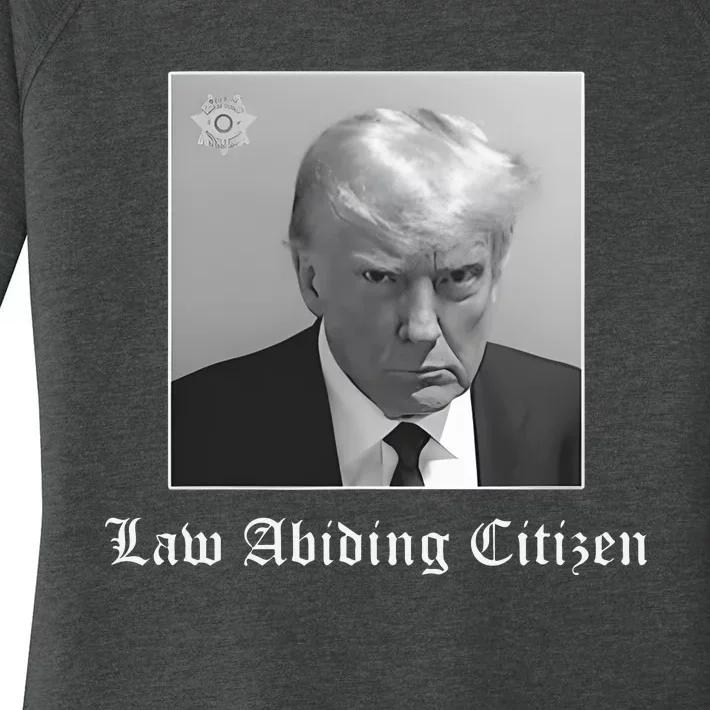 Trump Law Abiding Citizen My Ass Got Arrested Women's Perfect Tri Tunic Long Sleeve Shirt