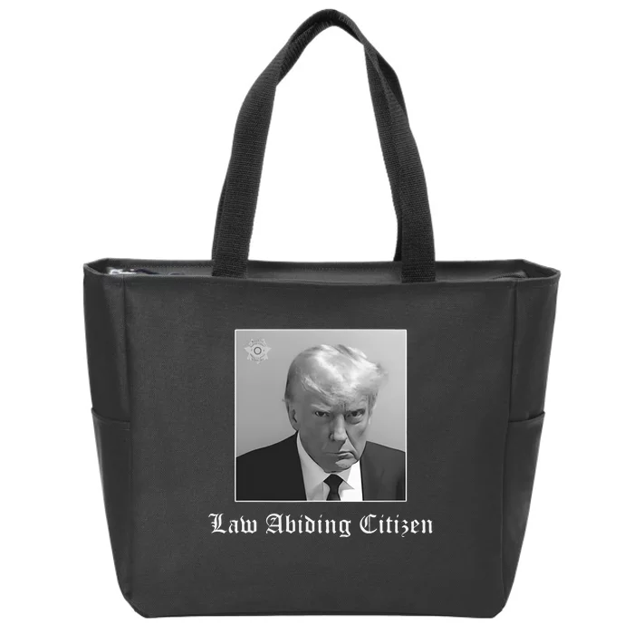 Trump Law Abiding Citizen My Ass Got Arrested Zip Tote Bag