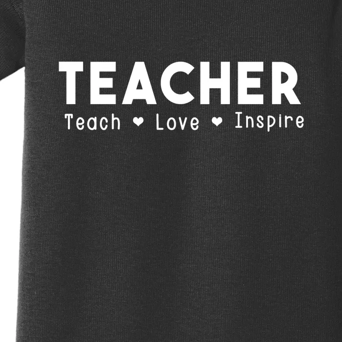 Teach Love And Inspire Teacher Back To School Gift Baby Bodysuit